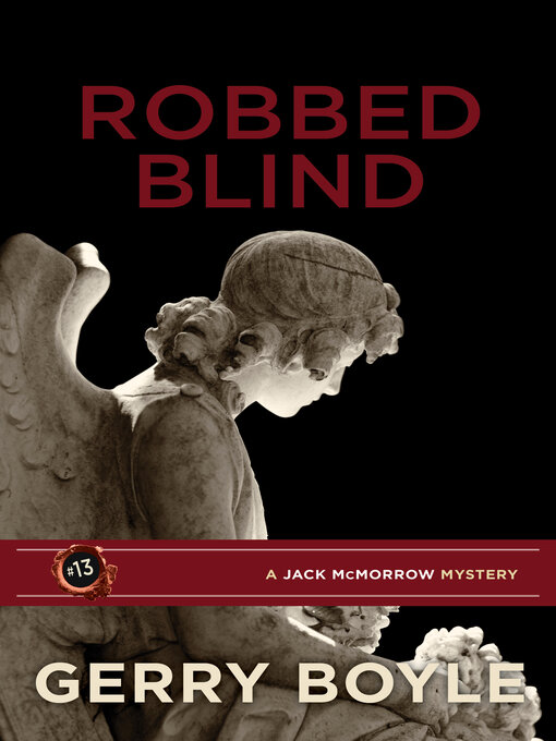 Title details for Robbed Blind by Gerry Boyle - Available